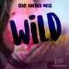 Grace Vineyard Music - WILD - Single