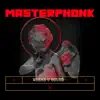 MASTERPHONK - Where U Bound - Single