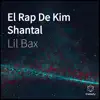 Lil Bax - El Rap de Kim Shantal - Single