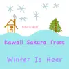 Kawaii Sakura Trees - Winter is Heer