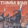 Tsunami Bomb - The Definitive Act