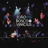 João Bosco & Vinicius - Chora Me Liga (Ao Vivo) - Single