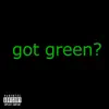 Jonny, B-Shmoove & Einstein - Got Green?