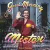 Danny Palumbo - Good Morning, Mister!