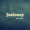 de la chick - Jealousy - Single