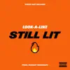 Look A Like - Still Lit - Single