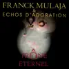 Franck Mulaja - Trone Éternel