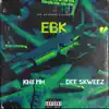 Khii MH - Ebk (feat. Dee Skweez) - Single