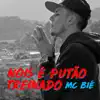 MC Bié - Nois É Putão Treinado - Single