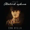 Can Atilla - 1919 Atatürk Aşkına (Atatürk'ün Samsun'a Çıkışının 100. Yılı Anısına) - Single