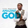 Luigi Maclean - Amazing God - Single