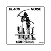 Black Noi$e - Time Crisis - EP