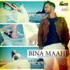 Mayank Maurya (Maadhyam) - Bina Maahi (feat. DJ Shadow Dubai) - Single