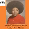 Smooth Assassin - Only 4 You Mama (feat. Nevea) - Single