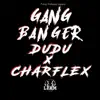 LFAM, Dudu & Charflex - Gang Banger - Single