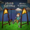 Noah Tuesday - Mood Swings - Single