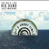 Ira B. Liss Big Band Jazz Machine - It's About Time