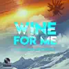 C.Wavie - Wine For Me (feat. Mista 1 touch) - Single