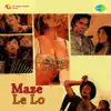 Shakeela Bano Bhopali, Mahesh - Naresh & Chris Perry - Maze Le Lo (Original Motion Picture Soundtrack)