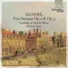 Academy of Ancient Music & Richard Egarr - Handel: Trio Sonatas, Op. 2 & Op. 5