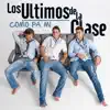 Los Ultimos de la Clase - Como pa' Mí - Single