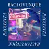 Baci Ovunque - Baci Ovunque racconta Baci Ovunque - EP