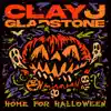 Clay J Gladstone - Home For Halloween - Single