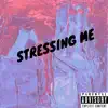 Armont'e - Stressing Me - Single