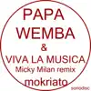 Viva La Musica & Papa Wemba - Mokriato (Micky Milan Remix) - Single