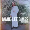 Jamie-Lee Dimes - Release Me - Single