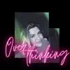 Isabella Chavez - Overthinking - Single