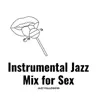 Jazz Followers - Instrumental Jazz, Mix for Sex