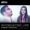 Samir Rohesh - Intoxicating Lips (feat. Mozhdah Jamalzadah) - Single