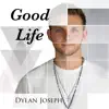 Dylan Joseph - Good Life (feat. Ally Barron) - Single