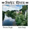 Dennis Doyle - Swift River