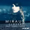 Miraux - Closer (feat. Isabel Kadlo) - Single