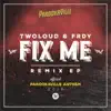 twoloud & FRDY - Fix Me (Remix) EP