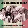 Los Alegres de Terán - Rancheras y Norteñas Inéditas