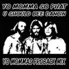 Yo Momma So Phat - U should Bee Dancin' - Single