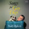 Paddy Roberts - Songs For Gay Dogs