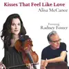 Alisa McCance - Kisses That Feel Like Love (feat. Radney Foster) - Single