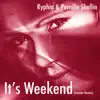 Ryphia & Pernille Shellin - It's Weekend (Loxxier Remix) - Single