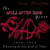 Tom Drifty & Afula After Dark - Dancing to the End of Time - The AAD Years - Single