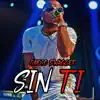 Choco Swagger - Sin Ti - Single