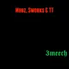 Mobz, Sworks & TT - 3Meech - Single