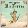 MIKE Y PANA - Un Perreo - Single