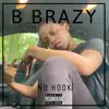 B Brazy - No Hook - Single