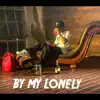 Bravo the Bagchaser - By My Lonely - Single