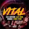 Vital, Slipz & D Minus - Sesh Survivors (Slipz remix) / Bouncin (D Minus remix) - Single