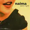 Naima - Damn Right!